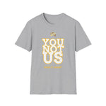 2600 - You Not Us™ - Unisex Softstyle T-Shirt